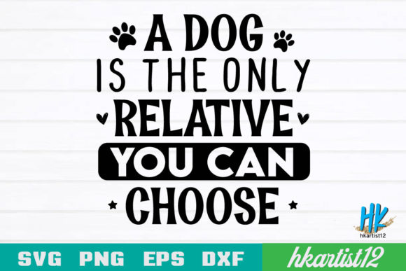 A Dog is the Only Relative You Can, SVG