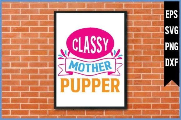 Classy Mother Pupper SVG Design Review
