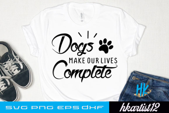 Dogs Make Our Lives Complete SVG Review