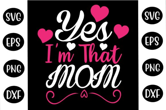 Happy Mother’s Day SVG Design Yes Im Tha