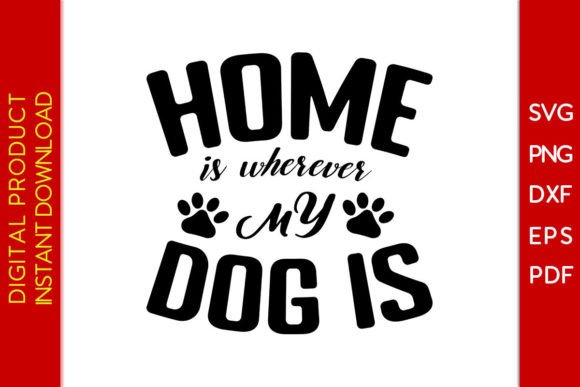 Home is Wherever My Dog is SVG Cut File