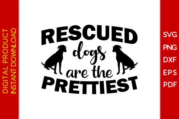 Rescued Dogs Are the Prettiest SVG File