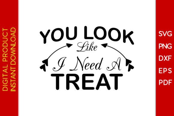 You Look Like I Need a Treat SVG File